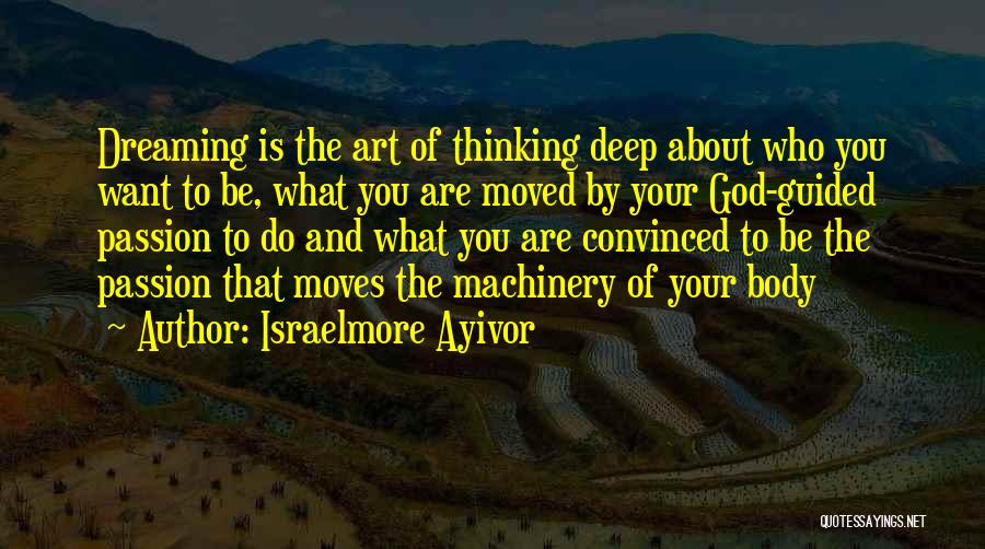 Dreams And Imaginations Quotes By Israelmore Ayivor