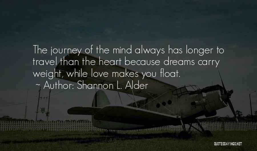 Dreams And Journeys Quotes By Shannon L. Alder