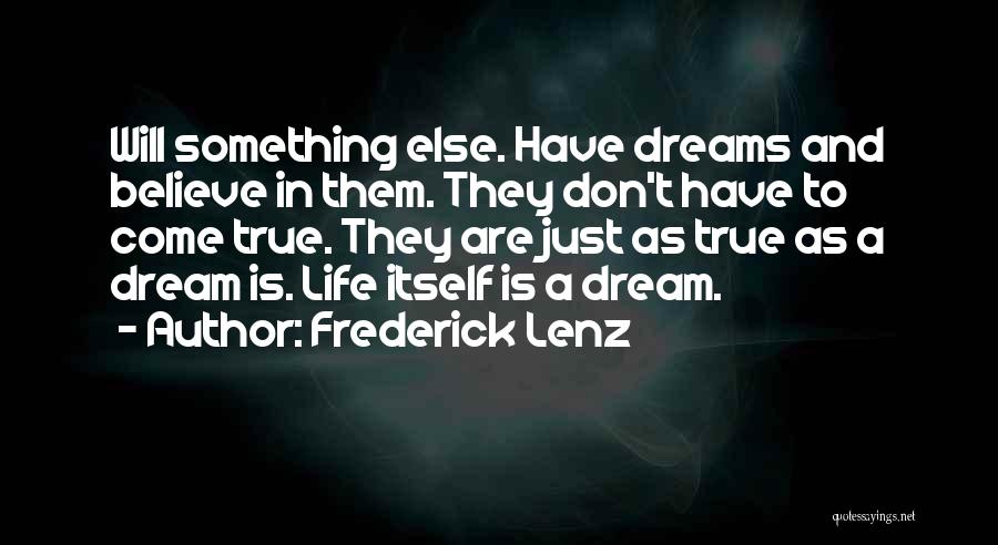 Dreams And Life Quotes By Frederick Lenz