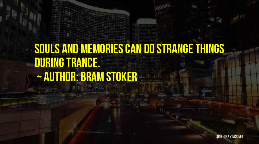 Dreams And Memories Quotes By Bram Stoker