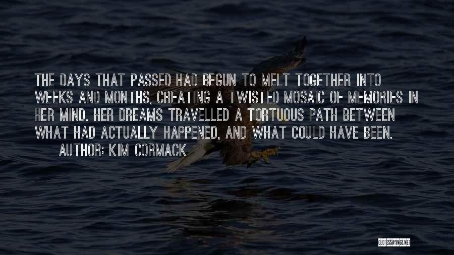 Dreams And Memories Quotes By Kim Cormack