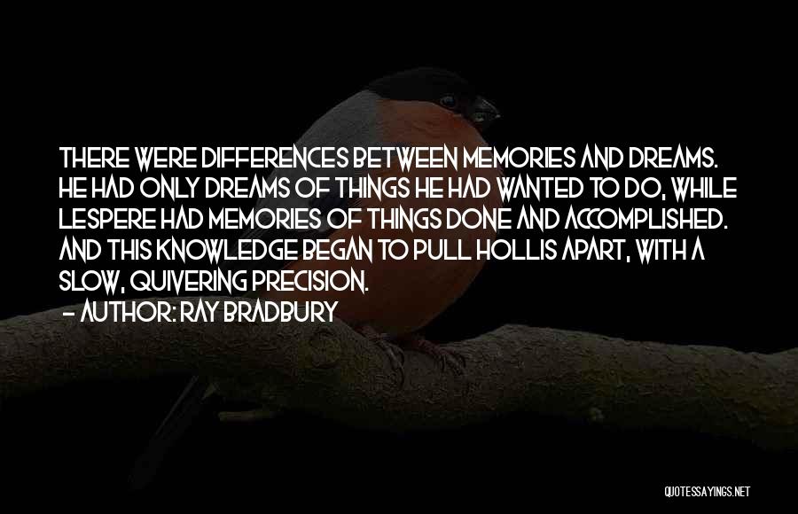 Dreams And Memories Quotes By Ray Bradbury