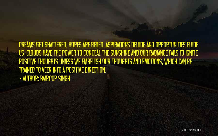 Dreams And Opportunities Quotes By Balroop Singh