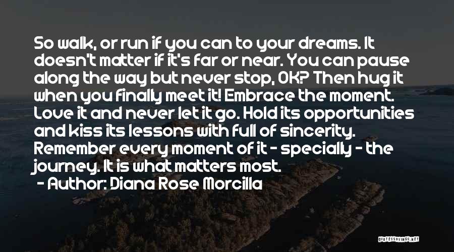 Dreams And Opportunities Quotes By Diana Rose Morcilla