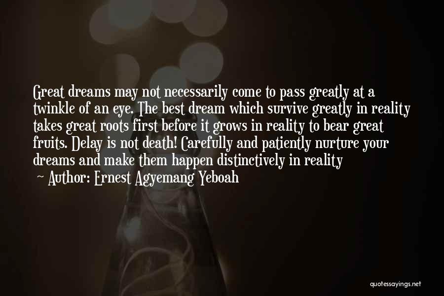 Dreams And Opportunities Quotes By Ernest Agyemang Yeboah