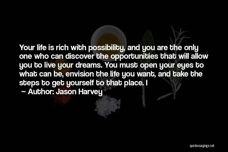 Dreams And Opportunities Quotes By Jason Harvey