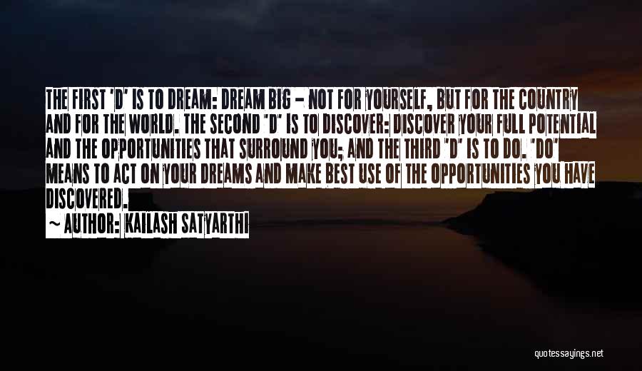 Dreams And Opportunities Quotes By Kailash Satyarthi