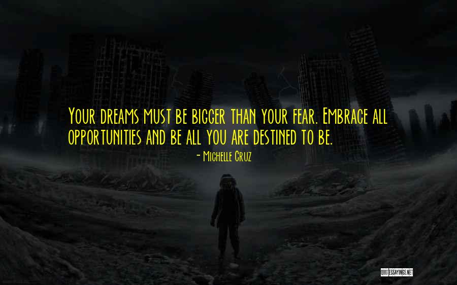 Dreams And Opportunities Quotes By Michelle Cruz Dreams And Opportunities Quotes By Michelle Cruz