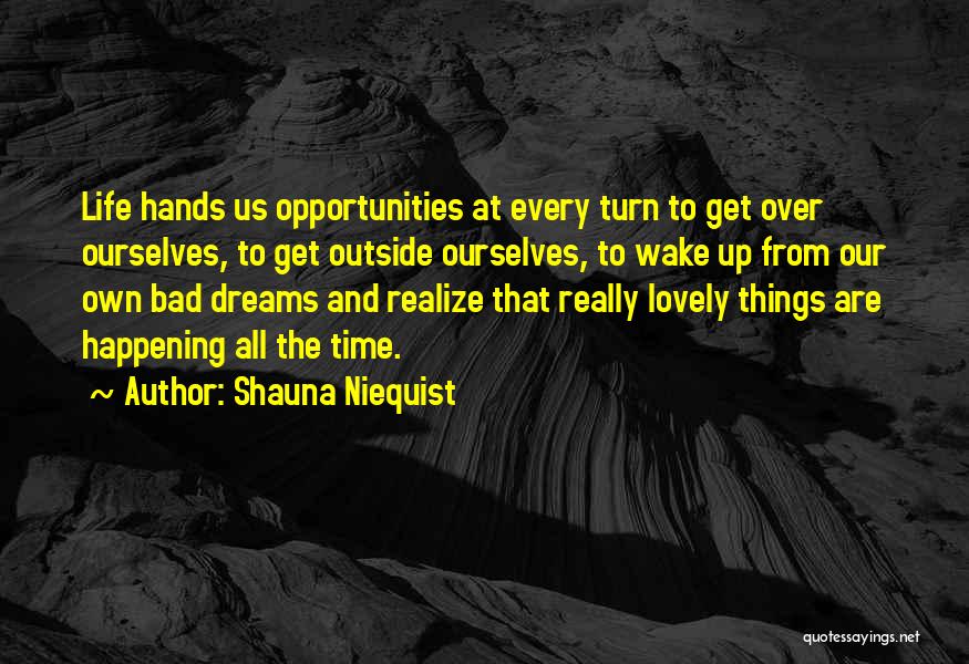 Dreams And Opportunities Quotes By Shauna Niequist