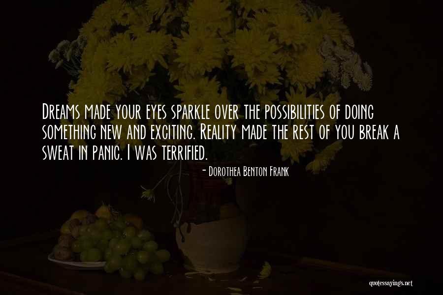 Dreams And Possibilities Quotes By Dorothea Benton Frank Dreams And Possibilities Quotes By Dorothea Benton Frank