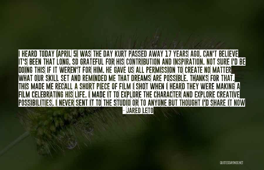 Dreams And Possibilities Quotes By Jared Leto Dreams And Possibilities Quotes By Jared Leto