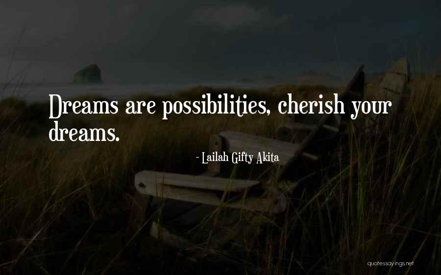 Dreams And Possibilities Quotes By Lailah Gifty Akita Dreams And Possibilities Quotes By Lailah Gifty Akita