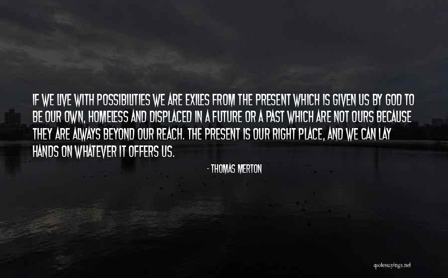 Dreams And Possibilities Quotes By Thomas Merton Dreams And Possibilities Quotes By Thomas Merton
