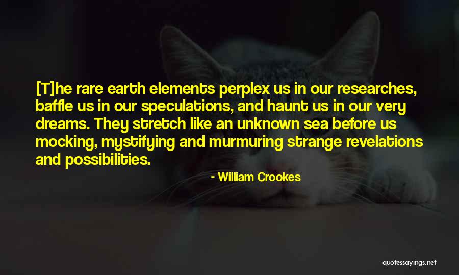 Dreams And Possibilities Quotes By William Crookes Dreams And Possibilities Quotes By William Crookes