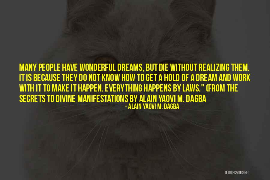 Dreams And Purpose Quotes By Alain Yaovi M. Dagba Dreams And Purpose Quotes By Alain Yaovi M. Dagba