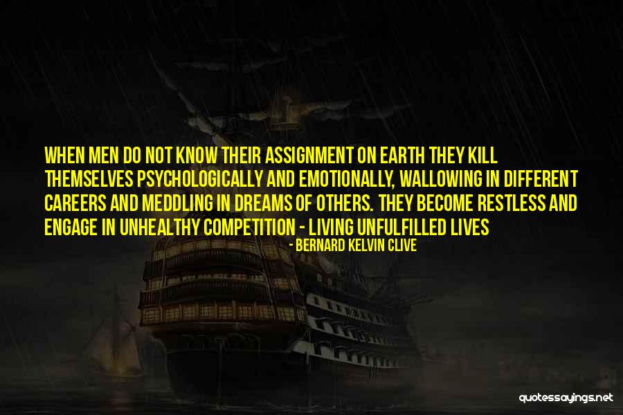 Dreams And Purpose Quotes By Bernard Kelvin Clive Dreams And Purpose Quotes By Bernard Kelvin Clive