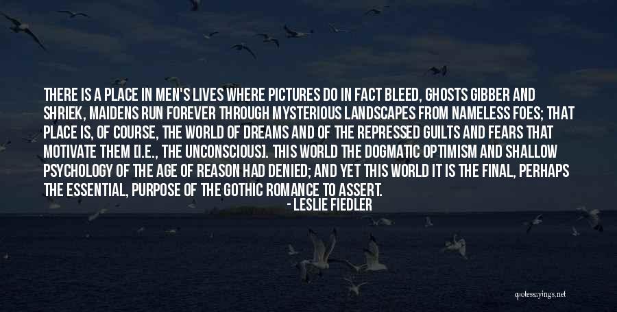Dreams And Purpose Quotes By Leslie Fiedler Dreams And Purpose Quotes By Leslie Fiedler