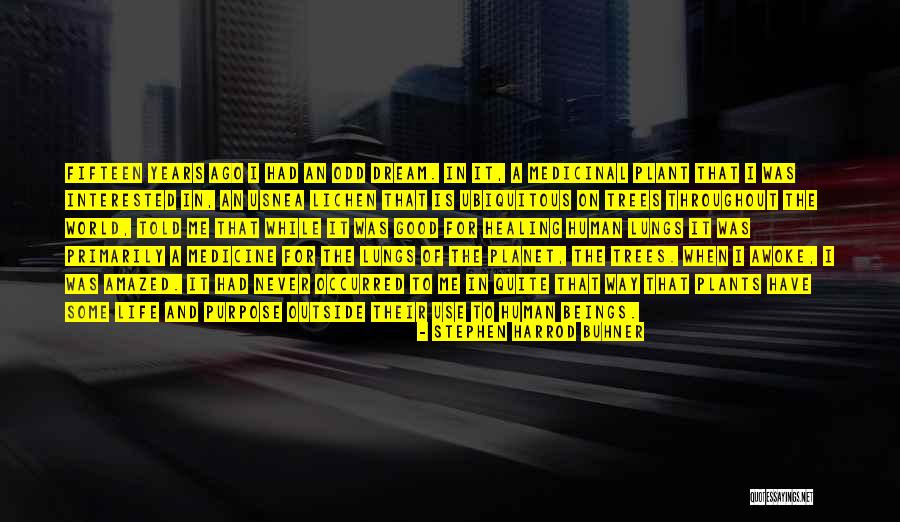Dreams And Purpose Quotes By Stephen Harrod Buhner Dreams And Purpose Quotes By Stephen Harrod Buhner
