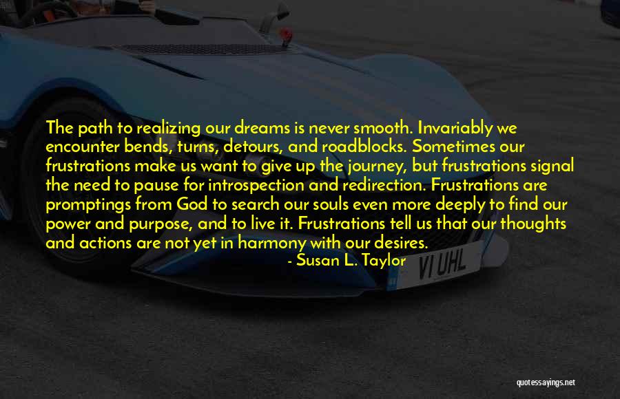 Dreams And Purpose Quotes By Susan L. Taylor Dreams And Purpose Quotes By Susan L. Taylor