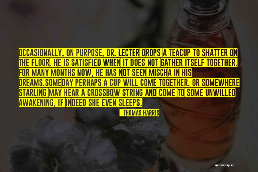 Dreams And Purpose Quotes By Thomas Harris Dreams And Purpose Quotes By Thomas Harris
