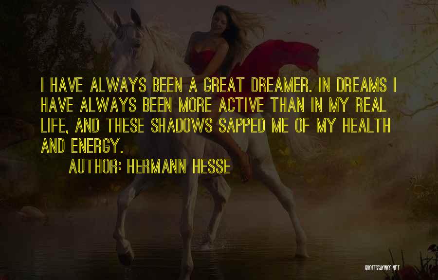 Dreams And Real Life Quotes By Hermann Hesse