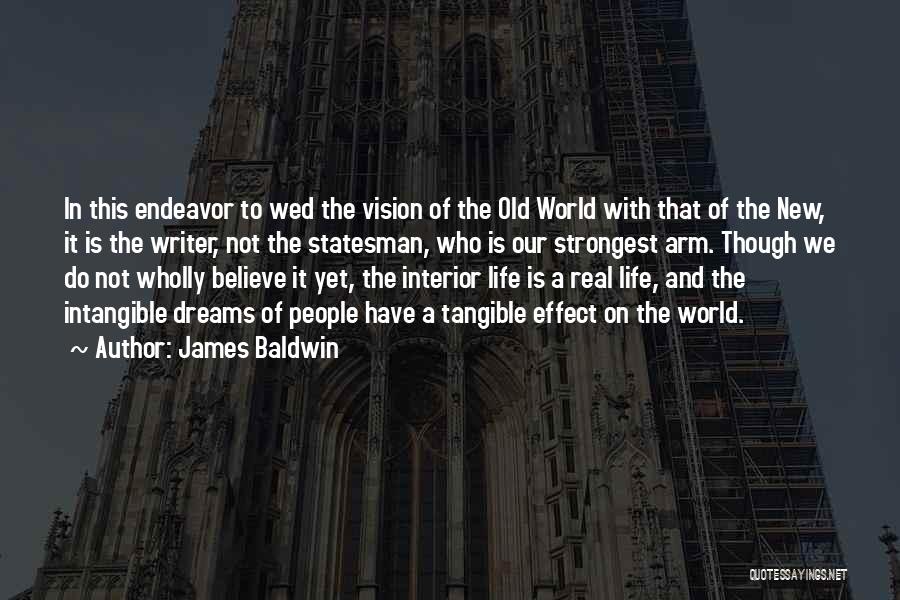 Dreams And Real Life Quotes By James Baldwin