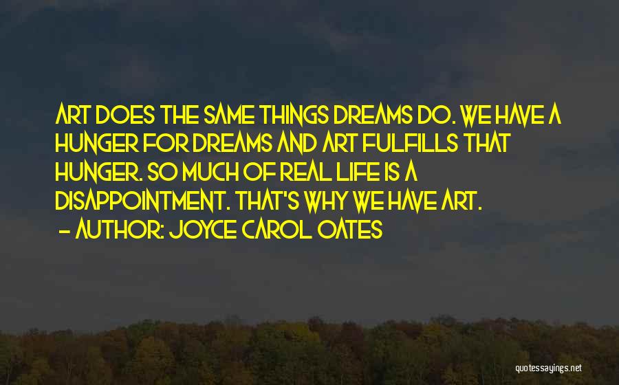 Dreams And Real Life Quotes By Joyce Carol Oates