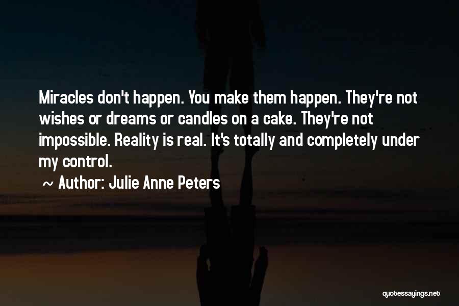 Dreams And Real Life Quotes By Julie Anne Peters