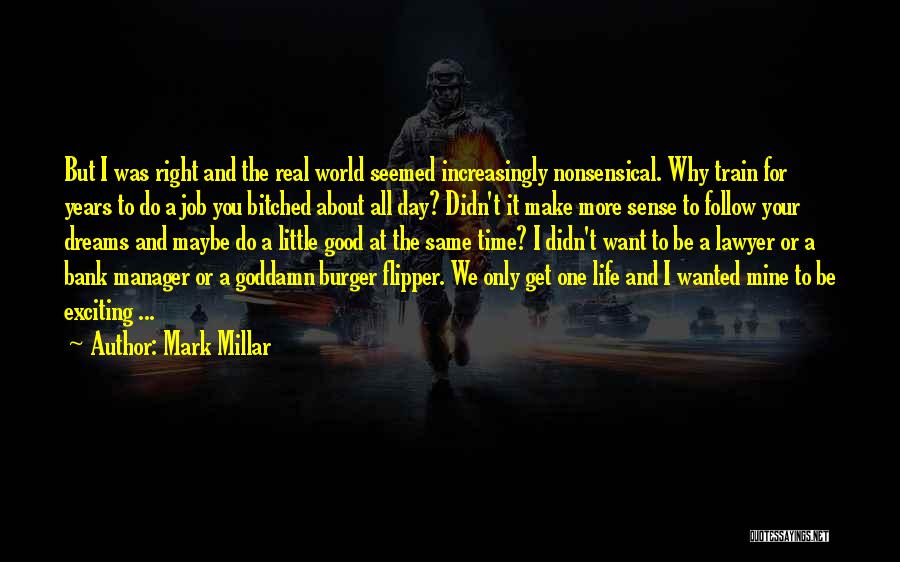 Dreams And Real Life Quotes By Mark Millar