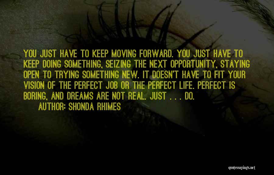 Dreams And Real Life Quotes By Shonda Rhimes