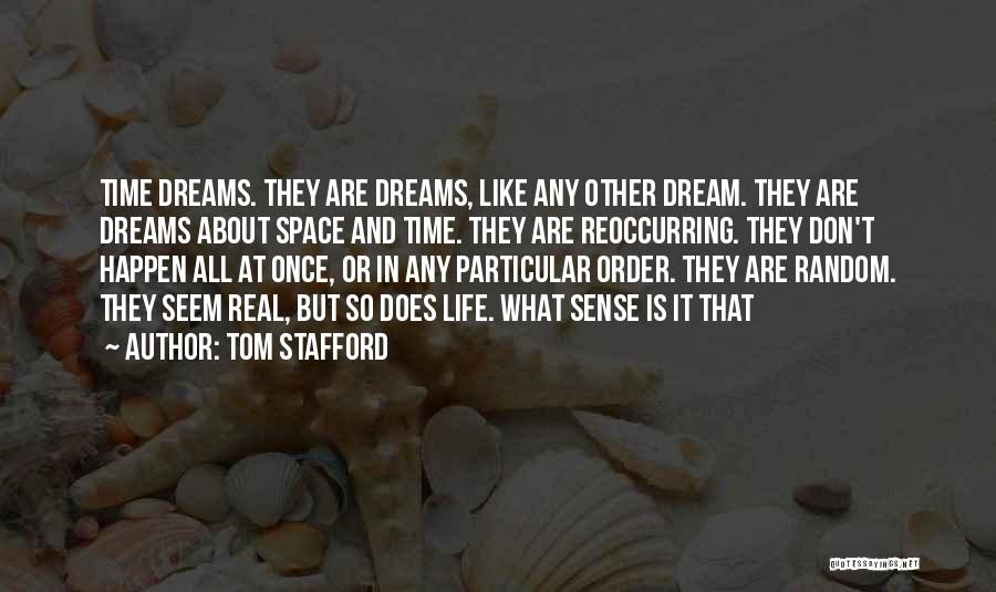 Dreams And Real Life Quotes By Tom Stafford