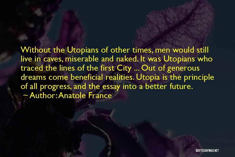 Dreams And Realities Quotes By Anatole France