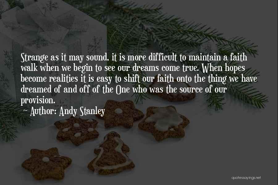 Dreams And Realities Quotes By Andy Stanley
