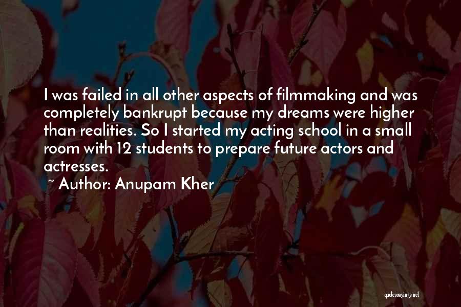 Dreams And Realities Quotes By Anupam Kher