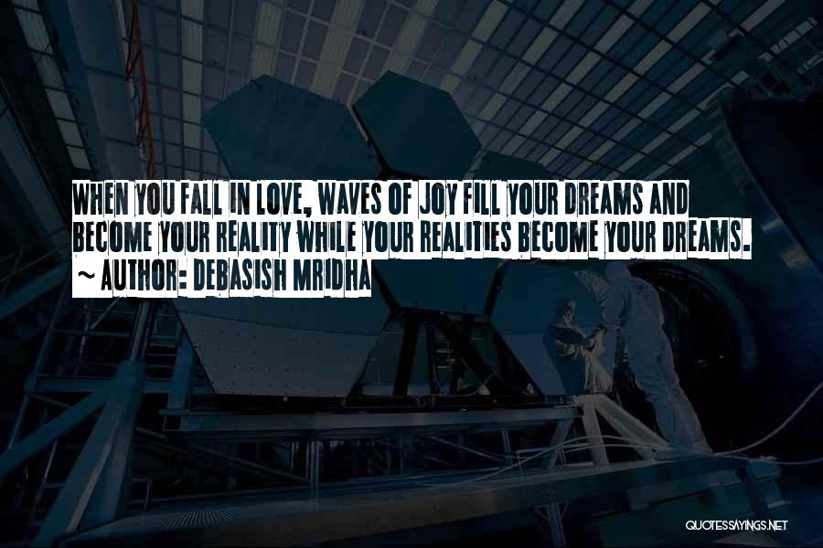 Dreams And Realities Quotes By Debasish Mridha