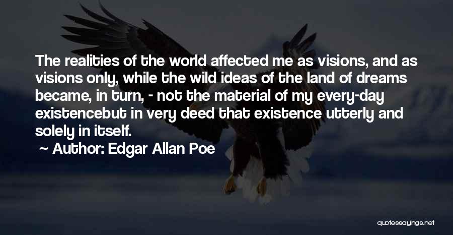 Dreams And Realities Quotes By Edgar Allan Poe