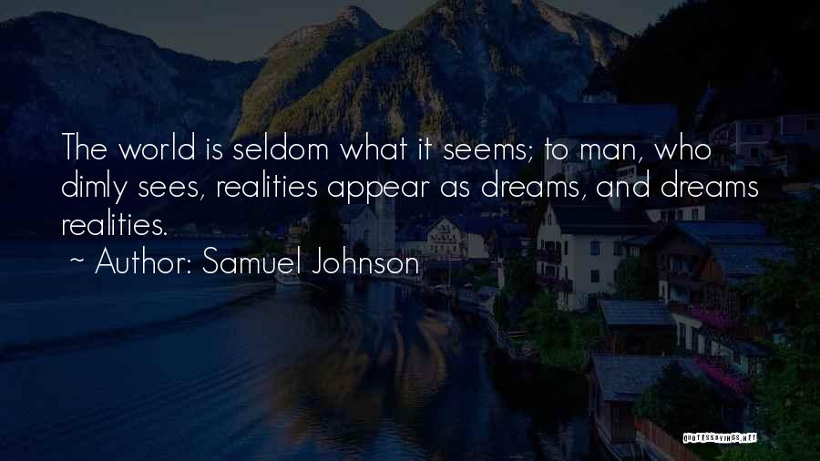 Dreams And Realities Quotes By Samuel Johnson