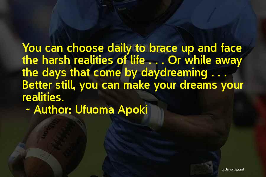 Dreams And Realities Quotes By Ufuoma Apoki
