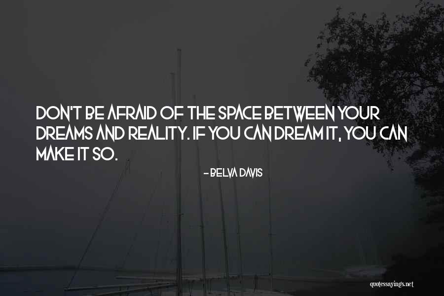 Dreams And Reality Quotes By Belva Davis