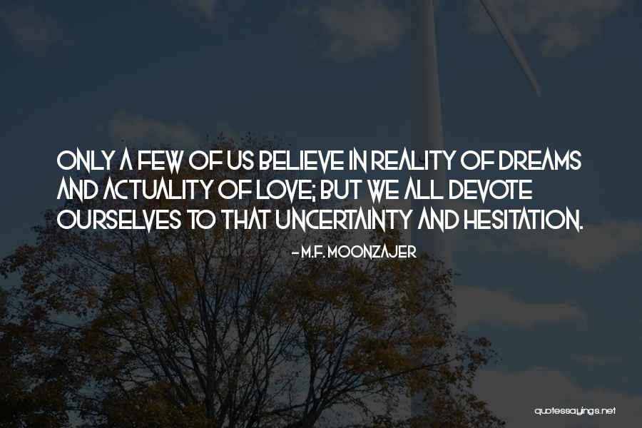 Dreams And Reality Quotes By M.F. Moonzajer