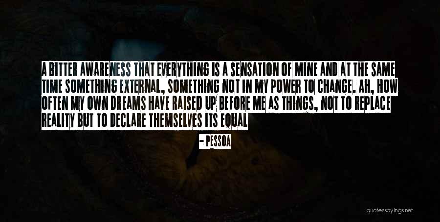 Dreams And Reality Quotes By Pessoa