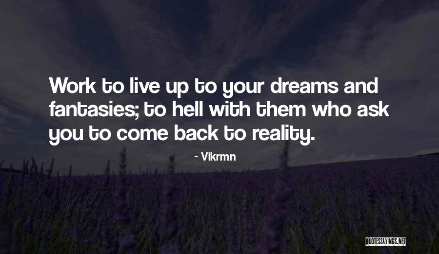 Dreams And Reality Quotes By Vikrmn