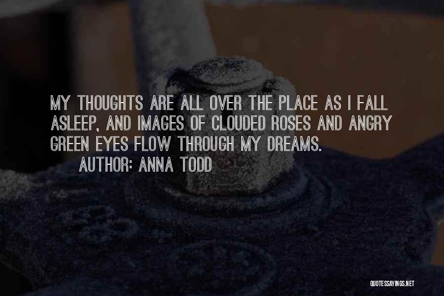 Dreams And Thoughts Quotes By Anna Todd