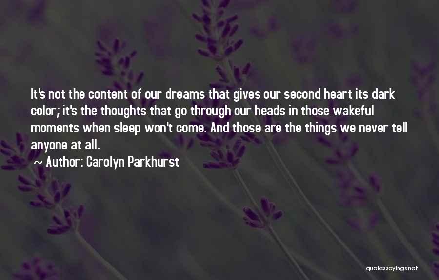 Dreams And Thoughts Quotes By Carolyn Parkhurst