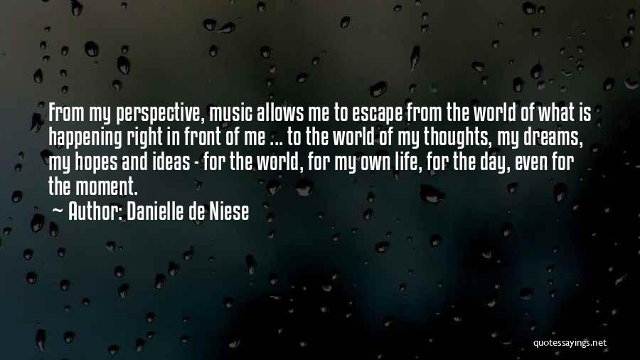 Dreams And Thoughts Quotes By Danielle De Niese