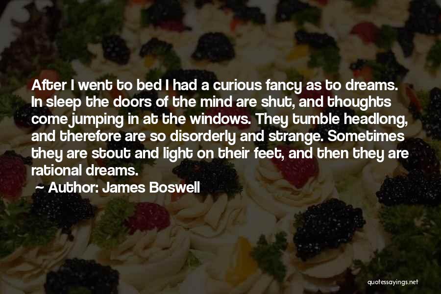 Dreams And Thoughts Quotes By James Boswell