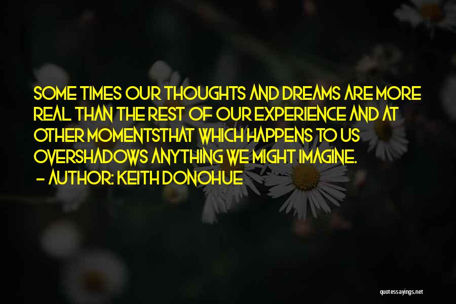 Dreams And Thoughts Quotes By Keith Donohue