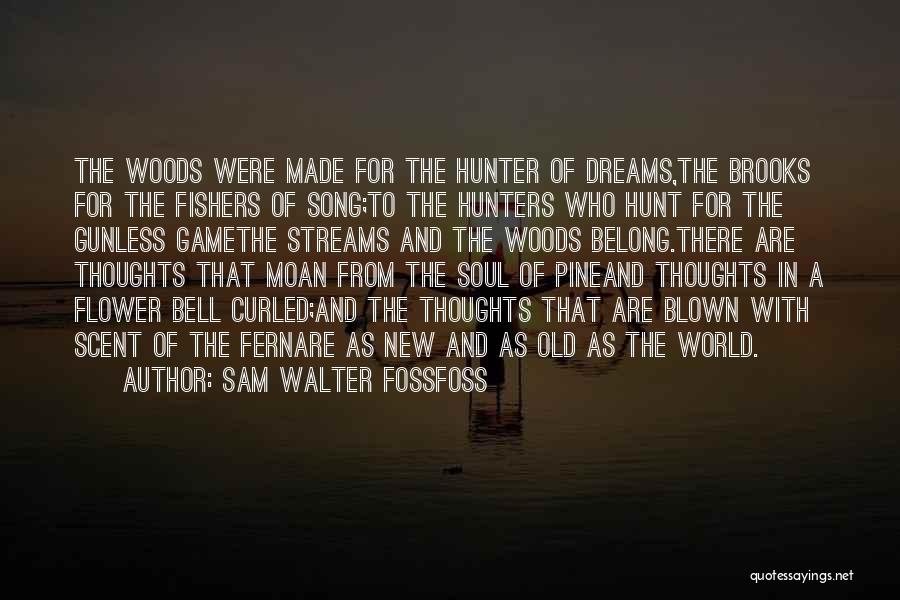 Dreams And Thoughts Quotes By Sam Walter FossFoss