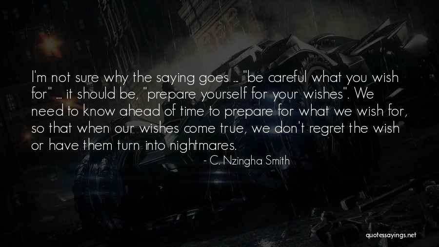Dreams And Wishes Quotes By C. Nzingha Smith Dreams And Wishes Quotes By C. Nzingha Smith