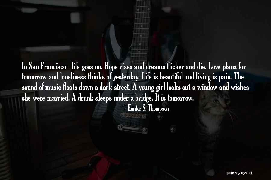 Dreams And Wishes Quotes By Hunter S. Thompson Dreams And Wishes Quotes By Hunter S. Thompson